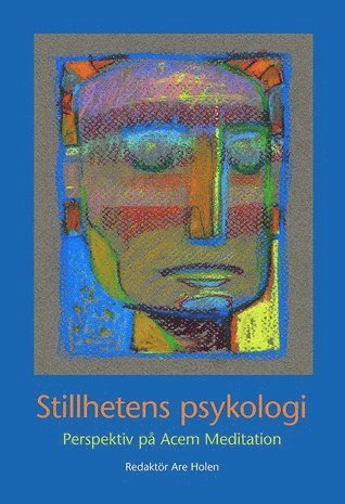 Stillhetens psykologi : perspektiv på Acem Meditation