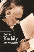 Zoltán Kodály : en mosaik