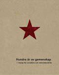 Hundra år av gemenskap  i kamp för socialism och människovärde, Inbunden