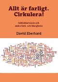 Allt r farligt. Cirkulera! : folkbildartweets och andra klok- och klurigheter