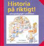 Historia p riktigt! - arkivpedagogik i praktiken