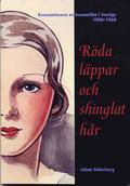 Röda läppar och shinglat hår - Konsumtionen av kosmetika i Sverige 1900-1960