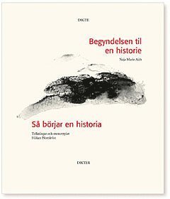 Naja Marie Aidt - Begyndelsen til en historie/Så börjar en historia, Häftad
