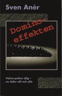 Dominoeffekten : Palme-poliser ljög - nu faller allt och alla