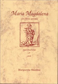 Maria Magdalena : den första aposteln : passionsdrama & essä
