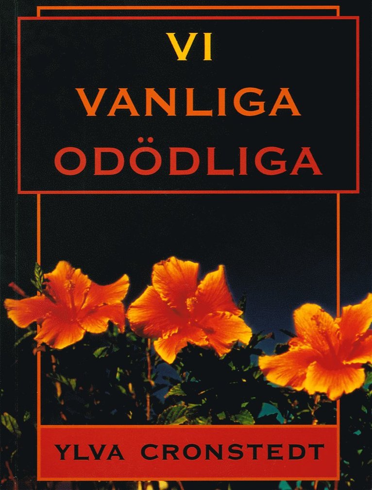 Ylva Cronstedt - Vi vanliga odödliga : en bok om reinkarnation och reinkarnationsterapi, Häftad