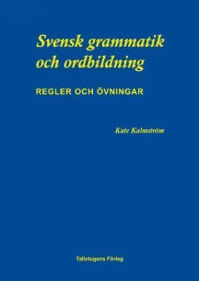 Kate Kalmström Svensk grammatik och ordbildning