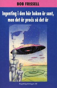 Ingenting i den hr boken r sant, med det r precis s det r