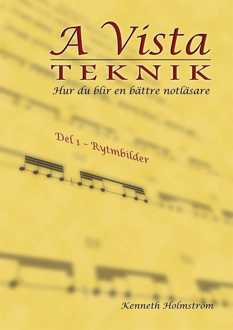 Kenneth Holmström - A Vista teknik: Hur du blir en bättre notläsare, del 1-rytmbilder, E-bok
