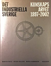 e-Bok Det industriella Sverige  kunskapsarvet 1897 2002