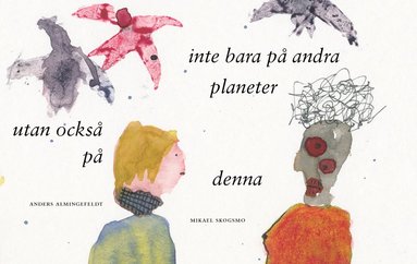 som en påminnelse om att det finns liv inte bara på andra planeter utan också på denna