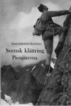 Ewa Hellström-Boström Svensk klättring : Pionjärerna