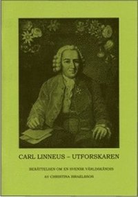 e-Bok Carl Linneus   utforskaren  berättelsen om en svensk världskändis