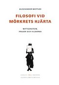 Filosofi vid mrkrets hjrta : Wittgenstein, Frazer och vildarna