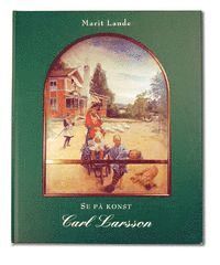 Marit Lande - Se på konst : Carl Larsson, Inbunden