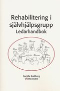 Rehabilitering i sjlvhjlpsgrupp. Ledarhandbok