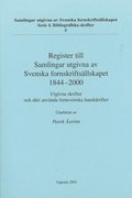 Register till Samlingar utgivna av Svenska fornskriftsällskapet 1844-2000 : utgivna skrifter och däri använda fornsvenska handskrifter