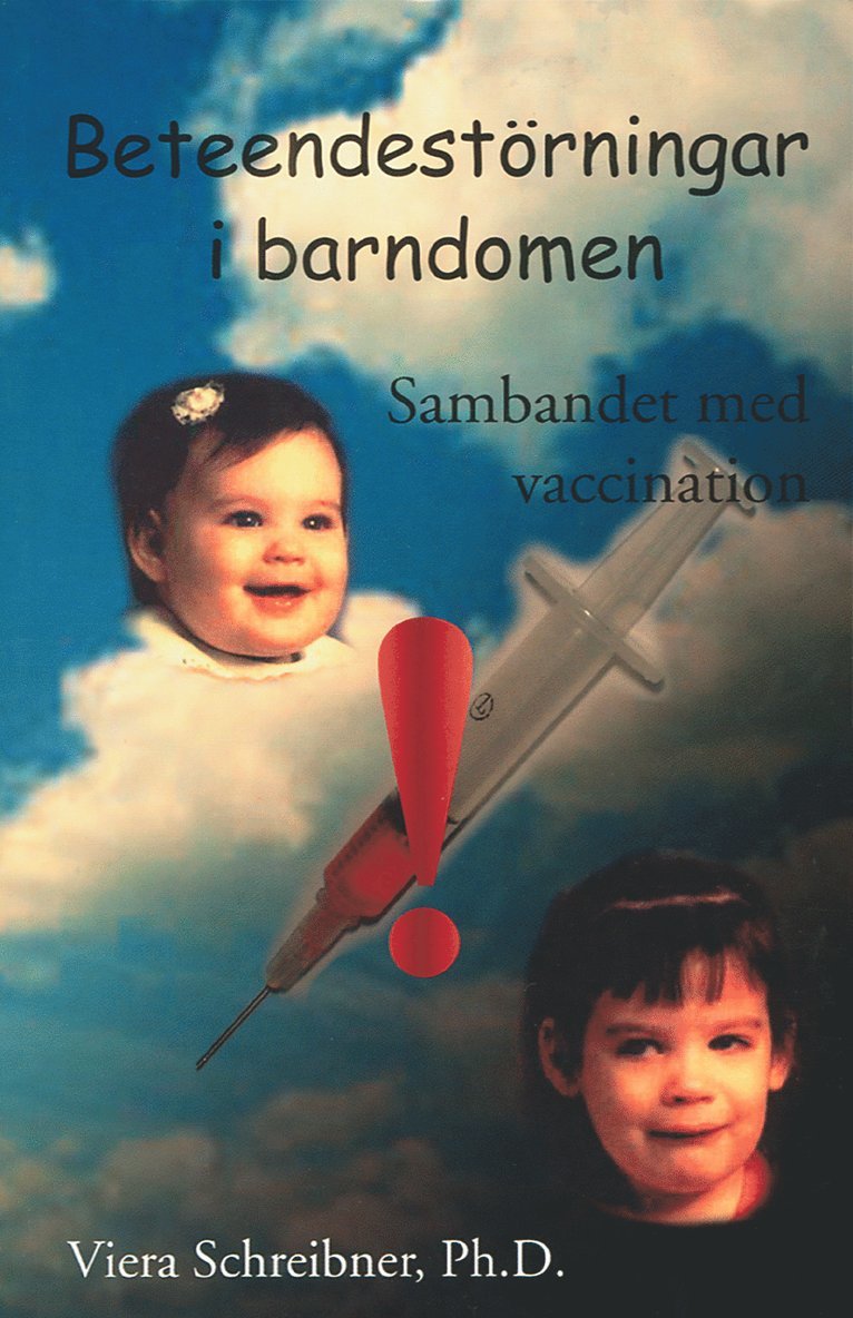 Vera Schreibner - Beteendestörningar i barndomen : sambandet med vaccination, Häftad
