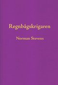 Regnbågskrigaren : en minnesutgåva tillägnad Norman Stevens