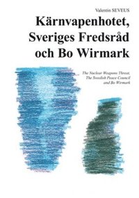 K�rnvapenhotet, Sveriges Fredsr�d och Bo Wirmark