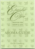 Aroma-guide : eteriska oljor - dofter fr kropp och sjl