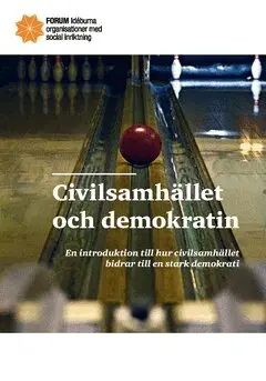 Civilsamhället och demokratin : en introduktion till hur civilsamhället  bidrar till en stark demokrati, Häftad. Tillgänglighet: Lägg i varukorg