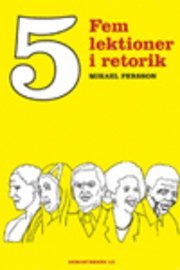 Mikael Persson - Fem lektioner i retorik, Häftad