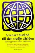 Svenskt bistnd till den tredje vrlden : dess uppkomst under 1950-talet : en studie av SIDA:s och NIB:s fregngare: Centralkommittn fr svenskt tekniskt bistnd till mindre utvecklade omrden