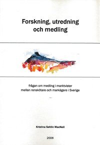 Forskning utredning och medling : frågan om medling i marktvister mellan renskötare och markägare i Sverige