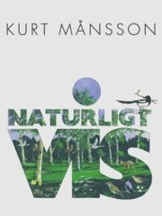 Kurt Månsson, Månsson Naturligt vis