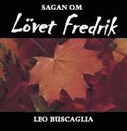 Leo Buscaglia - Sagan om Lövet Fredrik, Inbunden