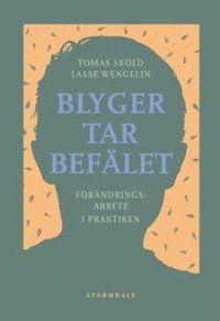 e-Bok Blyger tar befälet  förändringsarbete i praktiken