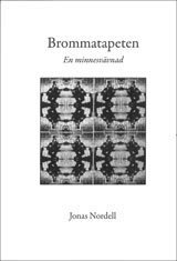 Jonas Nordell - Brommatapeten En minnesvävnad, Häftad