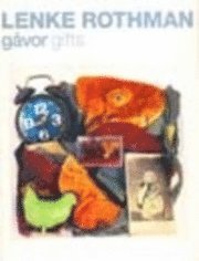 Lenke Rothman : gåvor = gifts : 1948-2008, Häftad