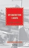 Diplomatdottern i Jakarta: reportage frn Indonesien