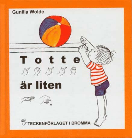 Gunilla Wolde - Totte är liten - Barnbok med tecken för hörande barn, E-bok
