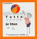 Totte är liten - Barnbok med tecken för hörande barn