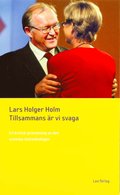 Tillsammans r vi svaga - en kritisk granskning av den svenska statsideologin