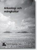 Arkeologi och mångkultur : Rapport från Svenskt arkeologmöte 2006
