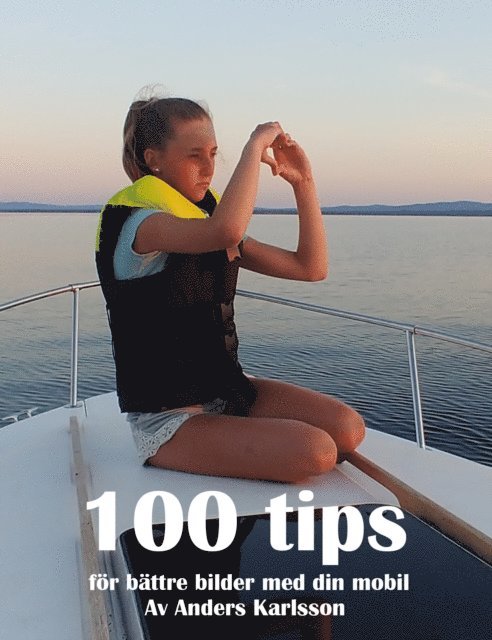 Anders Karlsson - Hundra tips for battre bilder med din mobilkamera, E-bok