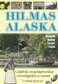 e-Bok Hilmas Alaska   guidebok om guldgräverskan och trädgården av cement