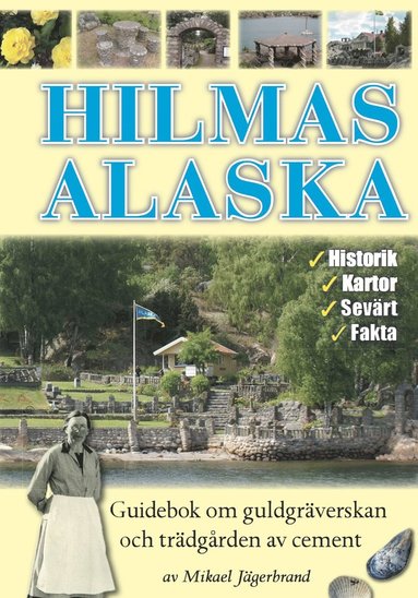 Hilmas Alaska – guidebok om guldgräverskan och trädgården av cement