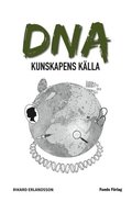 DNA : kunskapens k�lla
