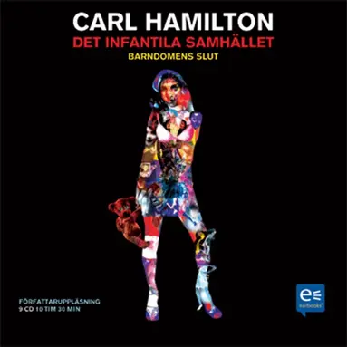 Carl Hamilton - Det infantila samhället, Ljudbok