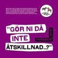 "Gr ni d inte tskillnad...?"