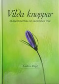 Vilda knoppar : en blomsterbok om sknheten fre