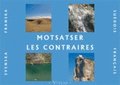 Motsatser / Les contraires