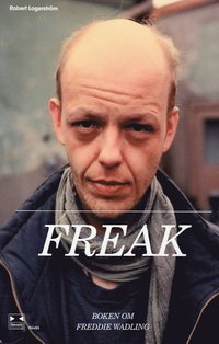 e-Bok Freak  boken om Freddie Wadling