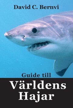 David C. Bernvi - Guide till världens hajar, Inbunden