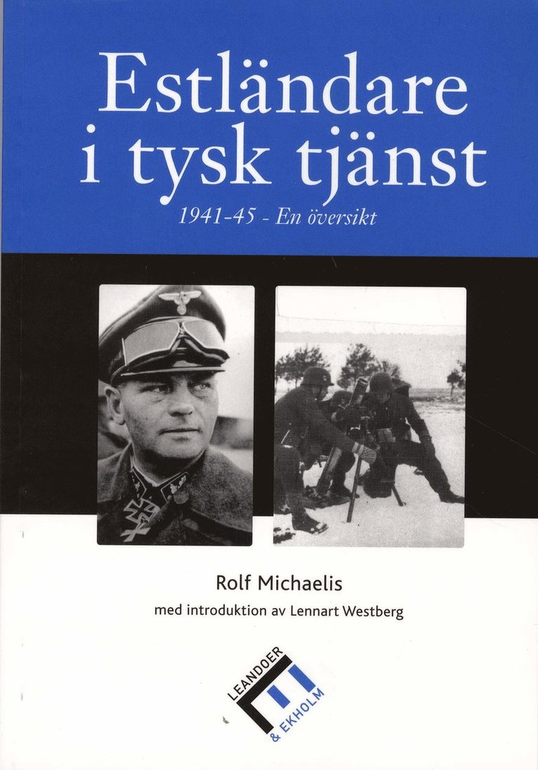 Rolf Michaelis - Estländare i tysk tjänst : 1941-45 - en översikt, Häftad